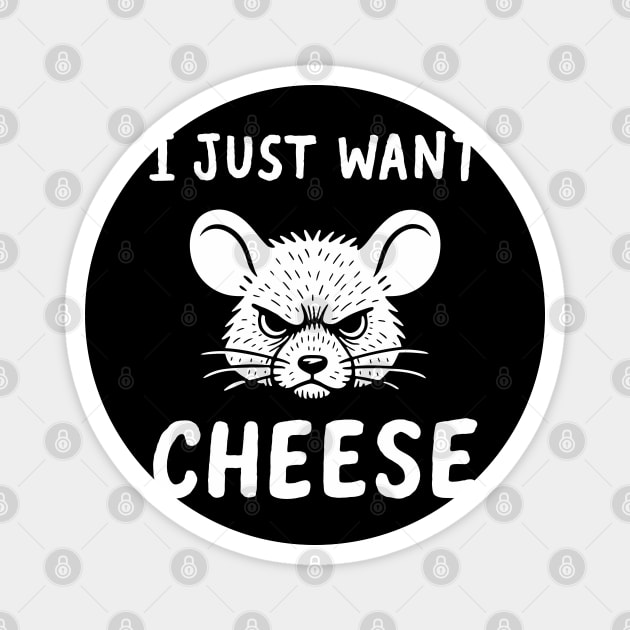 I Just Want Cheese Foodie Snack Goals Humor Magnet by Anticorporati